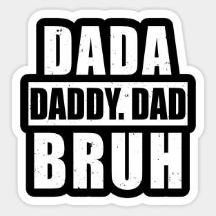 Dada Daddy Dad Bruh Funny Father's Day Distressed Sticker